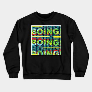 Boing! Boing! Boing! Crewneck Sweatshirt